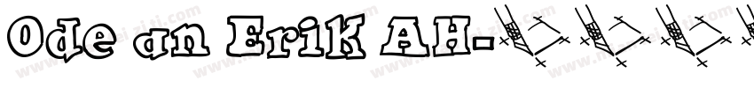 Ode an Erik AH字体转换